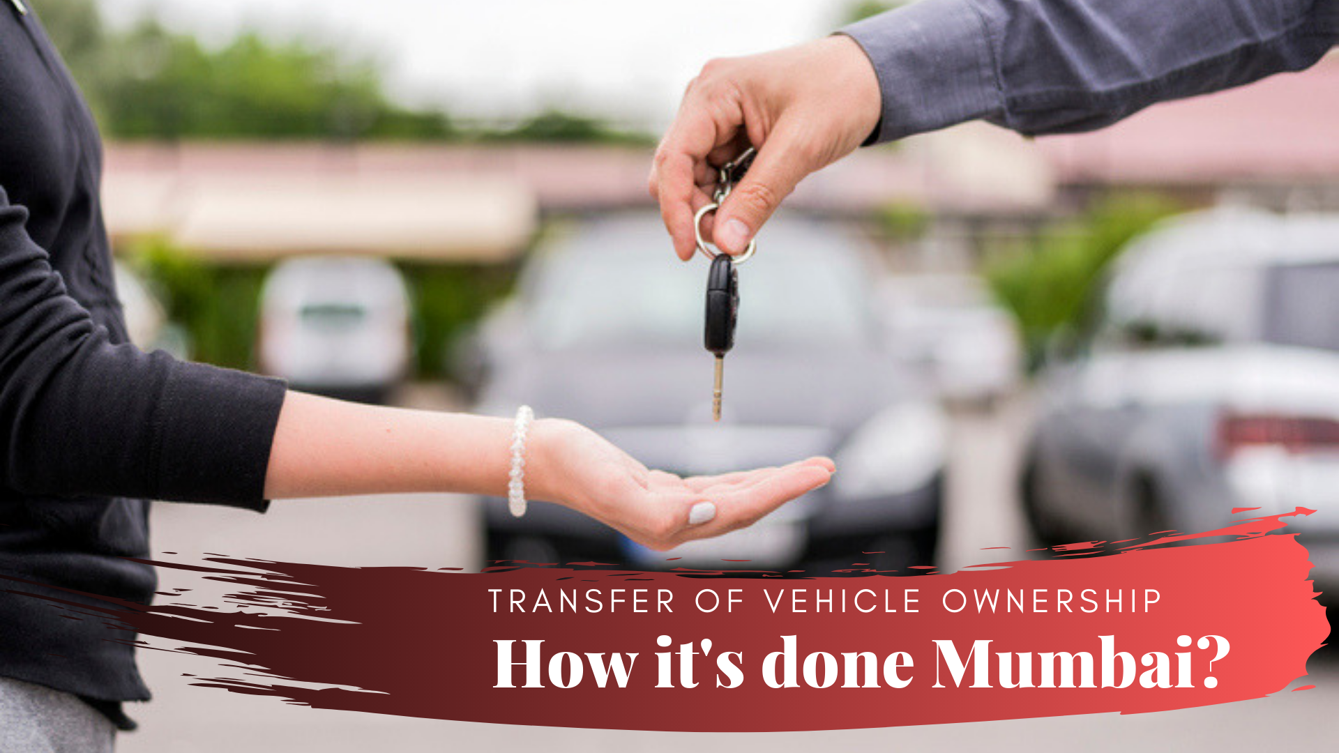 How To Transfer Ownership Of Vehicle In Mumbai